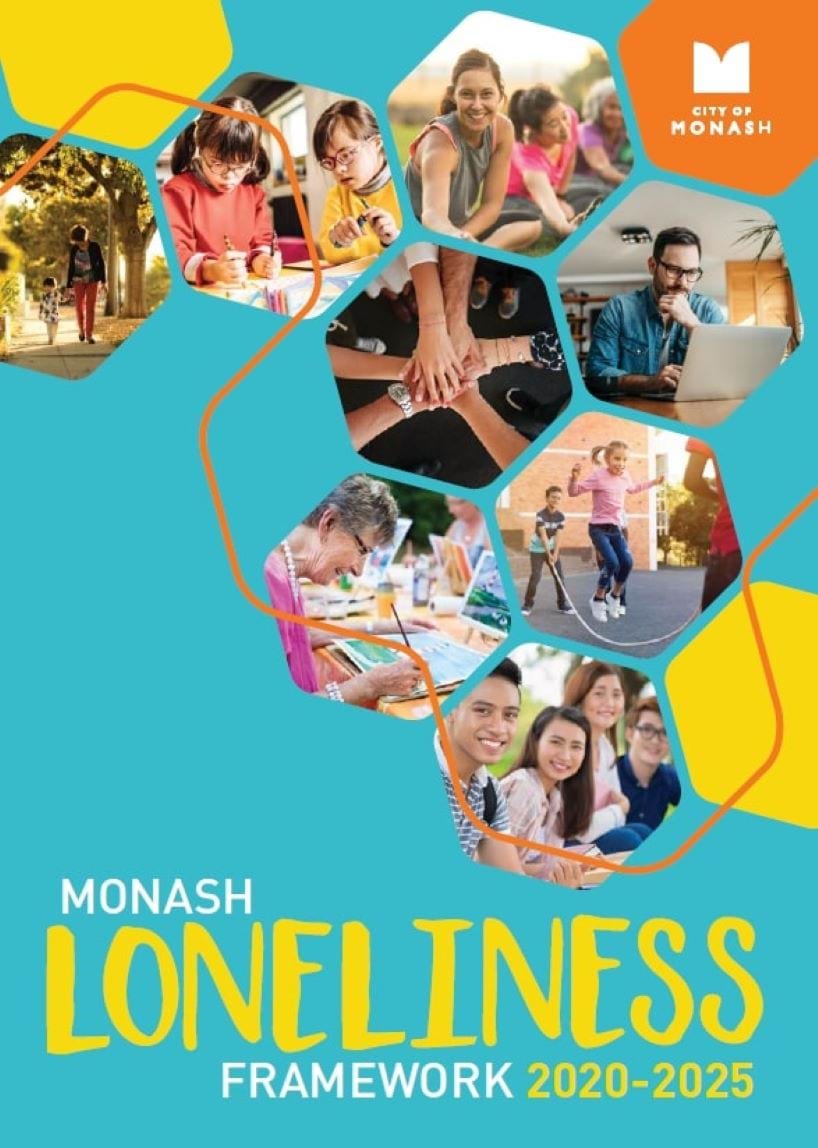 Monash Loneliness Framework 2020-2025 cover page Monash Loneliness Framework 2020-2025 cover page